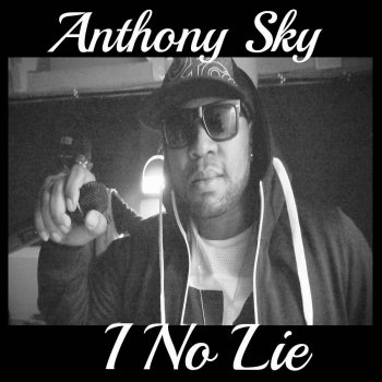Anthony Sky I No Lie