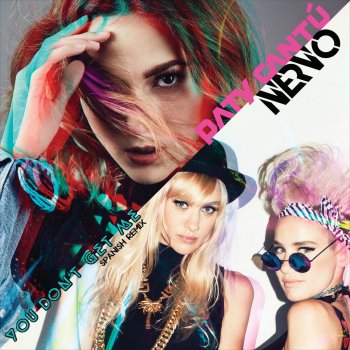 Paty Cantú feat. NERVO You Don't Get Me (Spanish Remix)