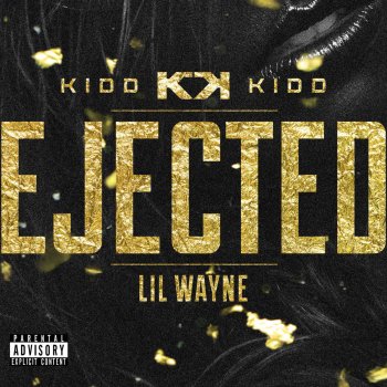 Kidd Kidd feat. Lil Wayne Ejected