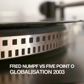 Исполнитель Fred Numf, альбом Globalisation 2003