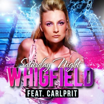 Whigfield feat. Carlprit Saturday Night 2013 (Max K Remix)