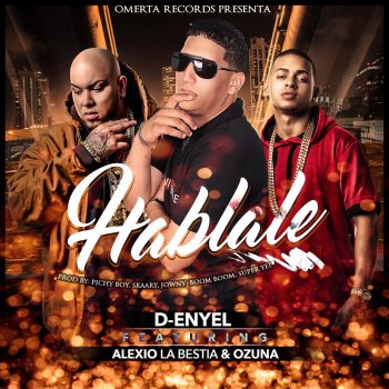 D-Enyel feat. Ozuna & Alexio La Bestia Hablale