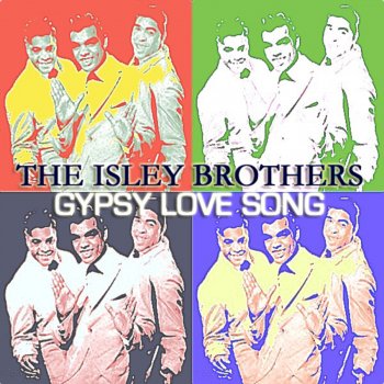 The Isley Brothers Gypsy Love Song (Slumber on, My Little Gypsy Sweetheart) [Remastered]