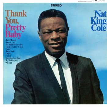 Nat "King" Cole You Made Me Love You (I Didn't Want to Do It)