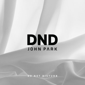 John Park DND (Do Not Disturb)