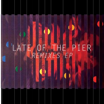 Исполнитель Late of the Pier, альбом Remix EP