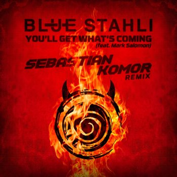 Blue Stahli feat. Mark Salomon You'll Get What's Coming (Sebastian Komor Remix) (Instrumental)