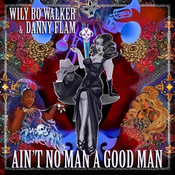 Wily Bo Walker feat. Danny Flam Build My Gallows… (Ain't No Return)