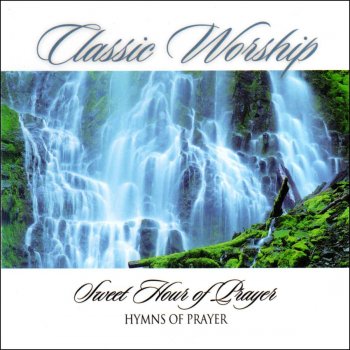 Classic Worship Sweet Hour Of Prayer