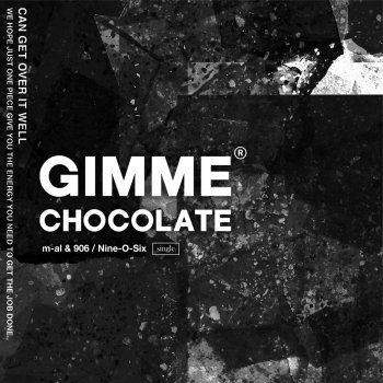 m-al feat. 906 / Nine-O-Six Gimme Chocolate