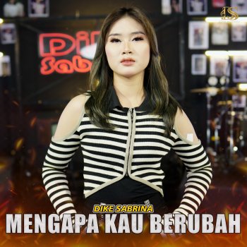 Dike Sabrina Mengapa Kau Berubah