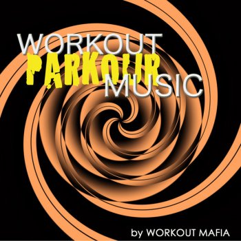 Исполнитель Workout Mafia, альбом Workout Music 4 Parkour: Hardstyle Electronic Music, Ideal for Parkour and Freerun, Cardio, Jumping, Vaulting, Total Body Workout, Weight Training, Boot Camp and Running (Bonus Track Non Stop Music Workout Mix)