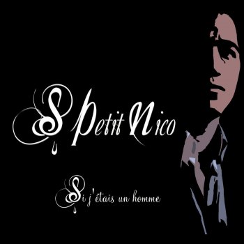 S Petit Nico Si J'etais Un Homme