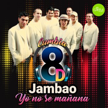 Исполнитель Jambao, альбом Yo No Sé Mañana (Cumbia 8D)