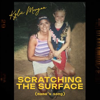 Kylie Morgan Scratching the Surface (Mama's Song)