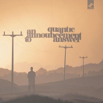 Quantic Absence Heard, Presence Felt