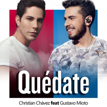 Christian Chávez feat. Gustavo Mioto Quédate