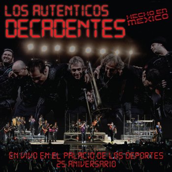 Los Auténticos Decadentes Como Me Voy a Olvidar (Live)