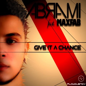Abrami feat. Maxfab Give It a Chance (Main Radio Edit)