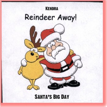 Kendra Reindeer Away! / Santa's Big Day