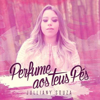 Julliany Souza Perfume aos Teus Pés