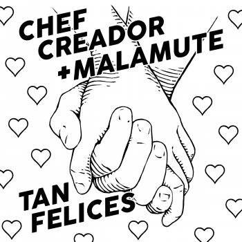 Chef Creador feat. Malamute Tan Felices