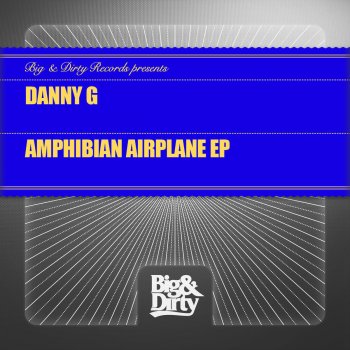 Danny G Amphibian Airplane (Original Mix)