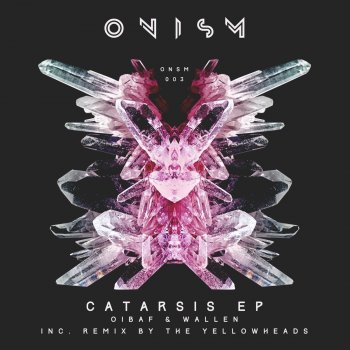 OIBAF & WALLEN Catarsis (The Yellowheads Remix)