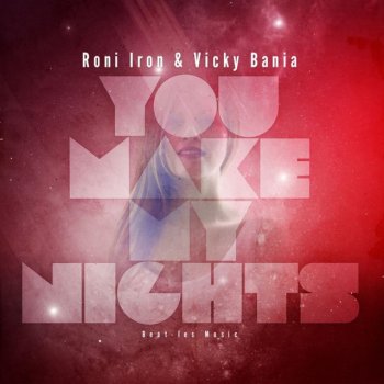 Roni Iron feat. Vicky Bania You Make My Nights - Radio Edit