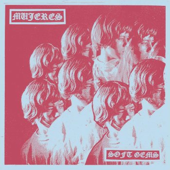 Исполнитель Mujeres, альбом Soft Gems
