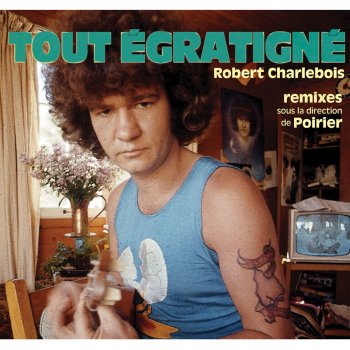 Robert Charlebois Tout écartillé (Elaquent Remix)