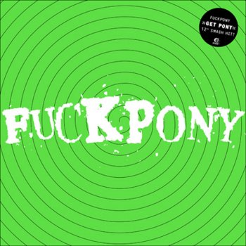 Исполнитель Fuckpony, альбом Get Pony EP