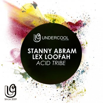 Исполнитель Stanny Abram feat. Lex Loofah, альбом Acid Tribe