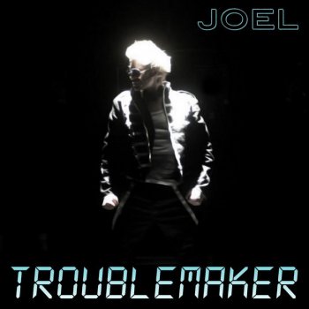 Joel Troublemaker