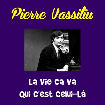 Pierre Vassiliu Qui c'est celui