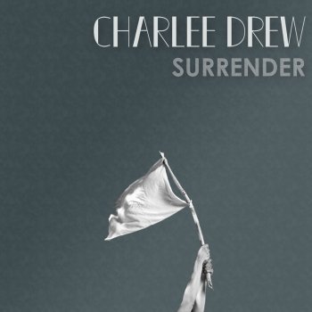 Charlee Drew Surrender (Piano Mix)