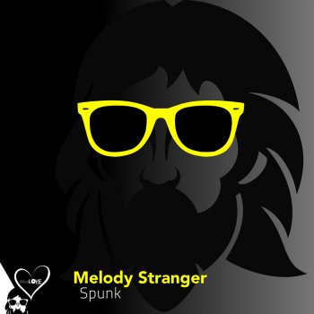 Melody Stranger Spunk