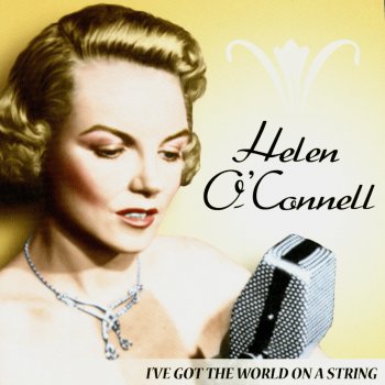 Helen O'Connell Saturday Night (Is the Loneliest Night of the Week)