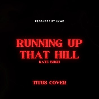 Titus Running Up That Hill