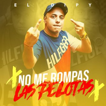 El Dipy No Me Rompas las Pelotas