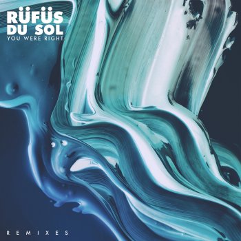 RÜFÜS DU SOL You Were Right (Braxton Remix)