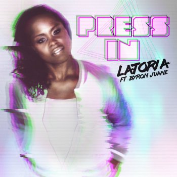 LaToria feat. Byron Juane Press In
