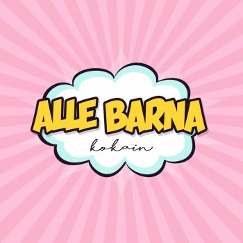 Geriljapop - Alle Barna (Kokain)