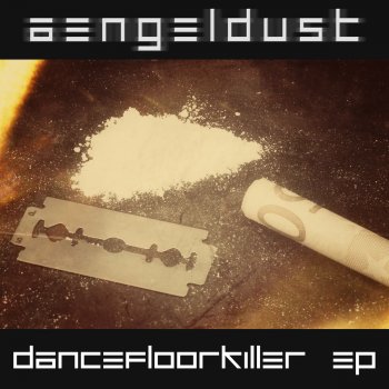 Исполнитель Aengeldust, альбом Dancefloor Killer EP