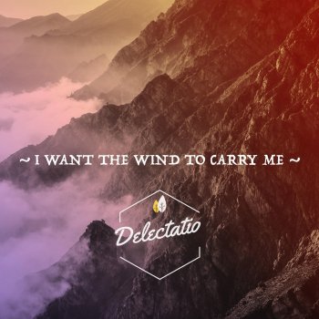 Narrow Skies feat. Delectatio I Want the Wind to Carry Me - Delectatio Remix