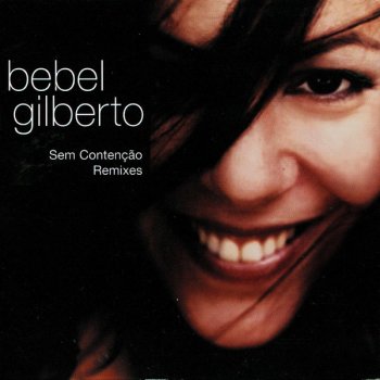 Bebel Gilberto Sem contenção (Ugo & Sanz remix)