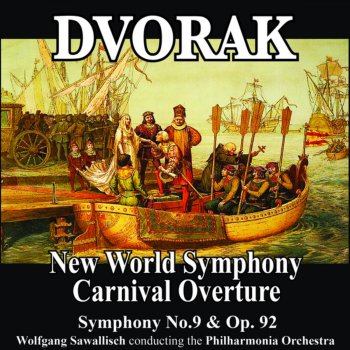 Philharmonia Orchestra feat. Wolfgang Sawallisch Symphony No. 9 in E Minor, Op. 95, B. 178 "From the New World": IV. Allegro con fuoco