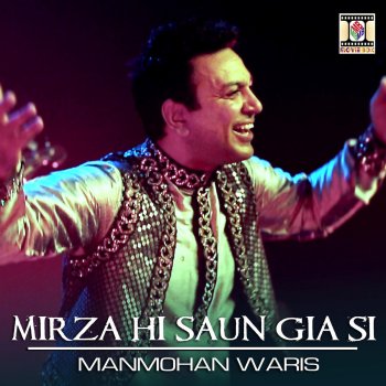 Manmohan Waris Mirza Hi Saun Gia Si