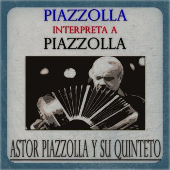 Astor Piazzolla y Su Quinteto Los Poseidos (Tango)