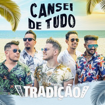 Grupo Tradição Cansei de Tudo